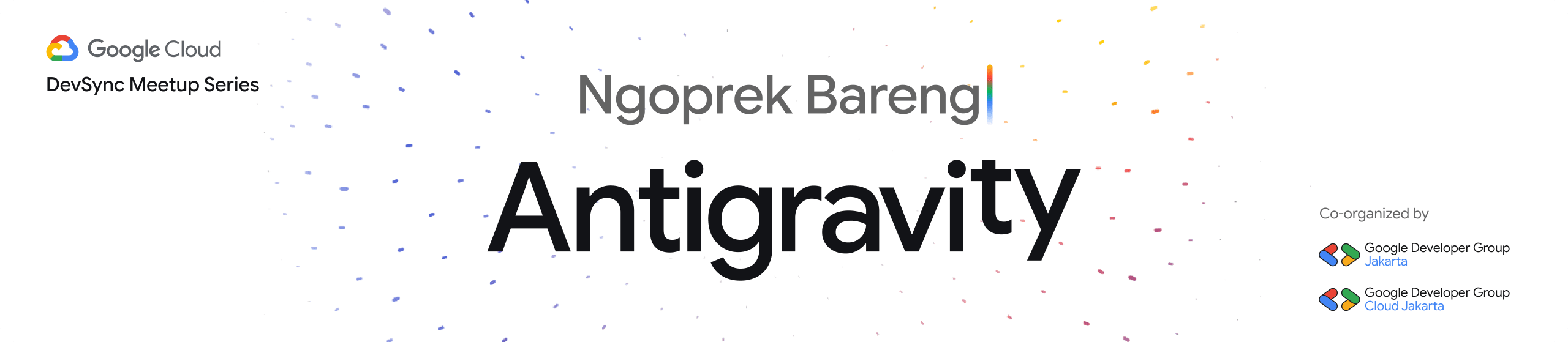 DevSync Meetup: Ngoprek Bareng Antigravity